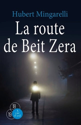 La route de Beit Zera - Hubert Mingarelli - Livre