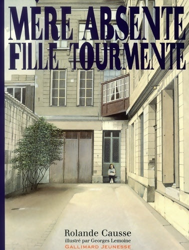 Mère absente, fille tourmenté - Rolande Causse - Livre