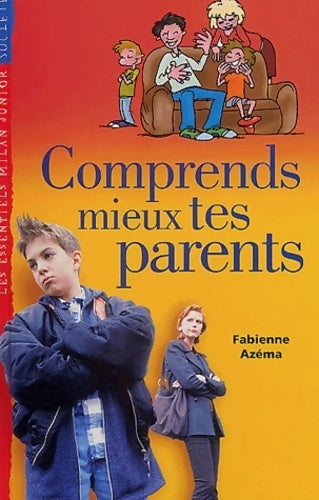 Comprends mieux tes parents - Fabienne Azema - Livre