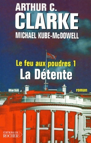Le feu aux poudres Tome I : La détente - Michael P. Kube-McDowell, Arthur Charles Clarke - Livre