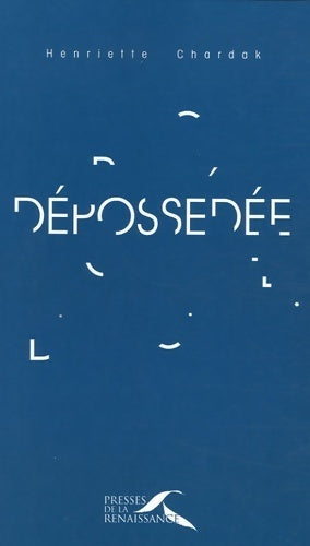 Dépossédée - Henriette Chardak - Livre