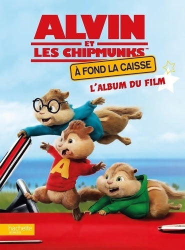 Alvin et les Chipmunks. Le roman du film - Inconnu - Livre
