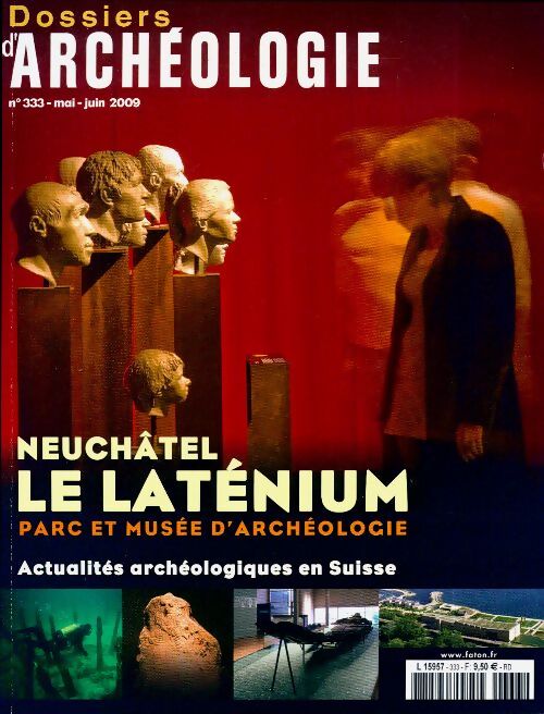 Dossiers histoire et archéologie n°333 : Neuchâtel le laténium - Collectif - Livre