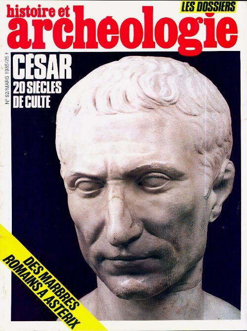 Dossiers histoire et archéologie n°92 : César, 20 siècles de culte - Collectif - Livre