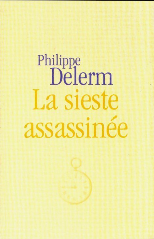 La sieste assassinée - Philippe Delerm - Livre