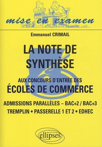 La note de synthèse aux concours d'entrée des écoles de commerce - Emmanuel Crimail - Livre