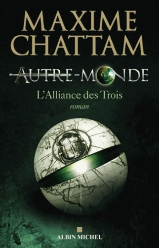 Autre-Monde Tome I : L'alliance des Trois - Maxime Chattam - Livre