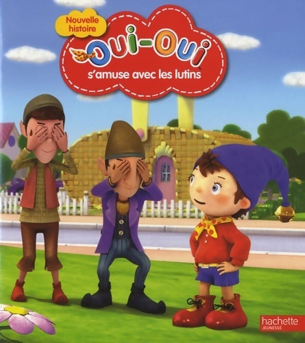 Oui-oui s'amuse avec les lutins - Collectif - Livre