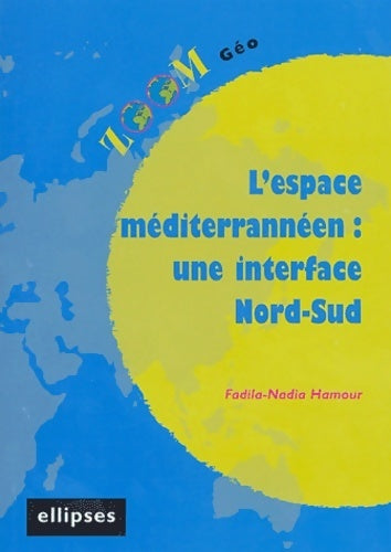 L'espace méditerrannéen : Une interface nord-sud - Fadila-nadia Hamour - Livre