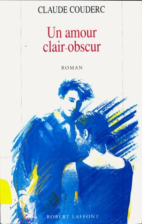 Un amour clair-obscur - Claude Couderc - Livre
