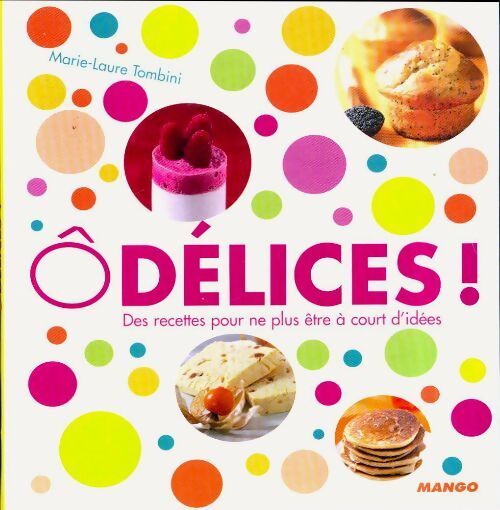 Ô Délices - Marie-Laure Tombini - Livre
