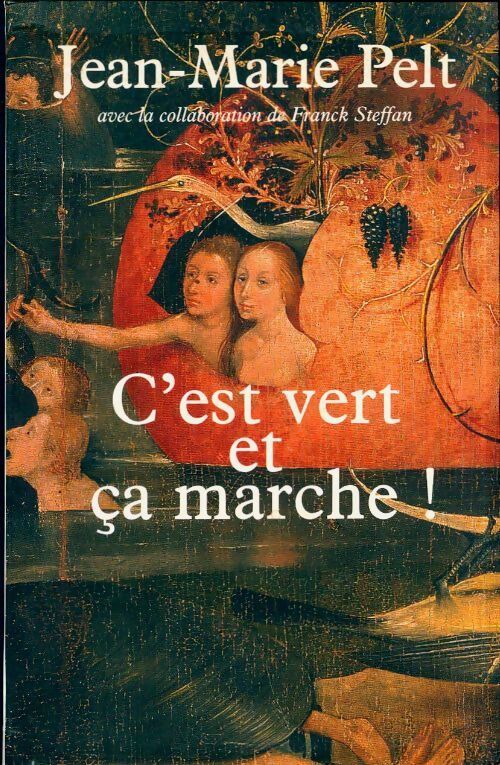 C'est vert et ça marche ! - Jean-Marie Pelt - Livre