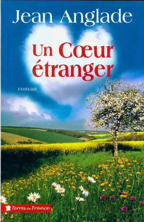 Un coeur étranger - Jean Anglade - Livre