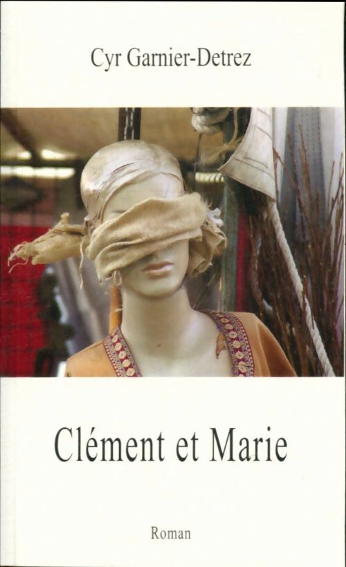 Clément et Marie - Cyr Garnier-Detrez - Livre