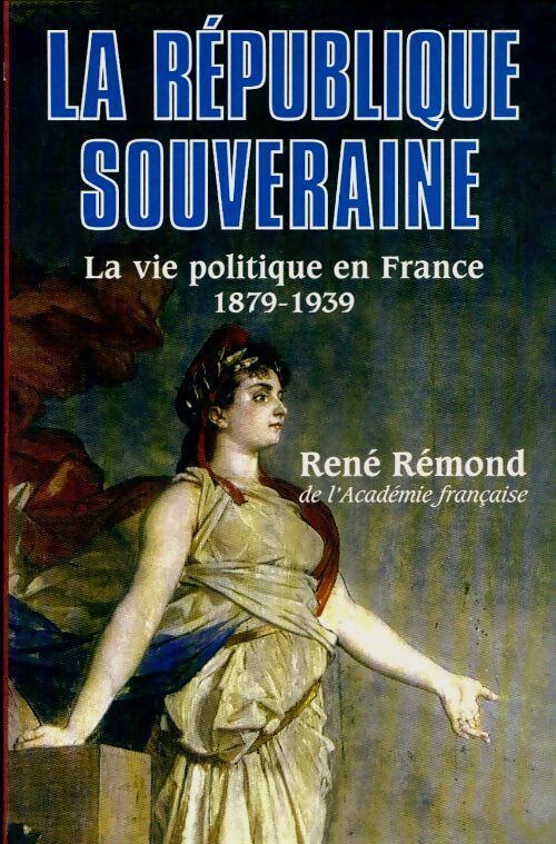 La vie politique en France Tome III : 1879-1939 - René Rémond - Livre