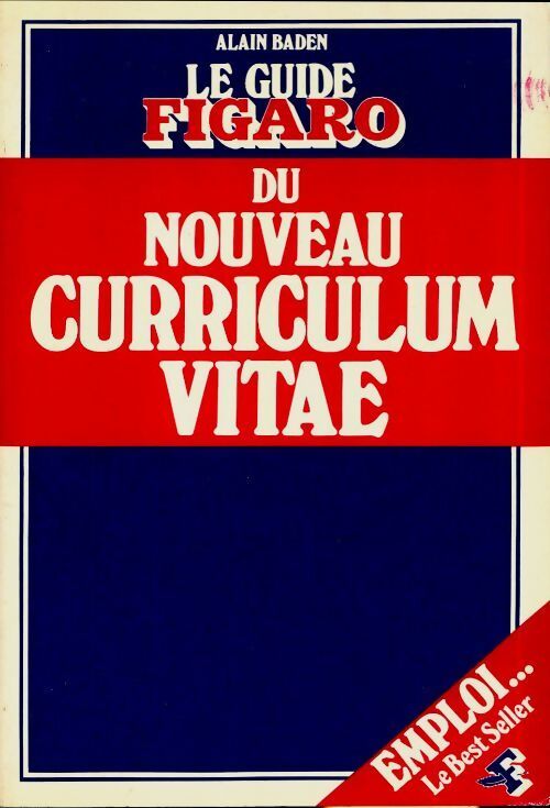 Le guide du nouveau curriculum vitae - Alain Baden - Livre