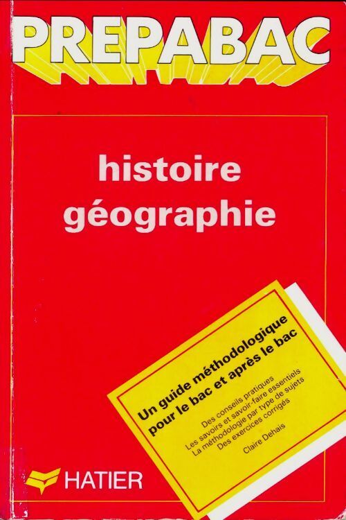 Histoire-Géographie - Bac, examens, concours - Claire Dehais - Livre