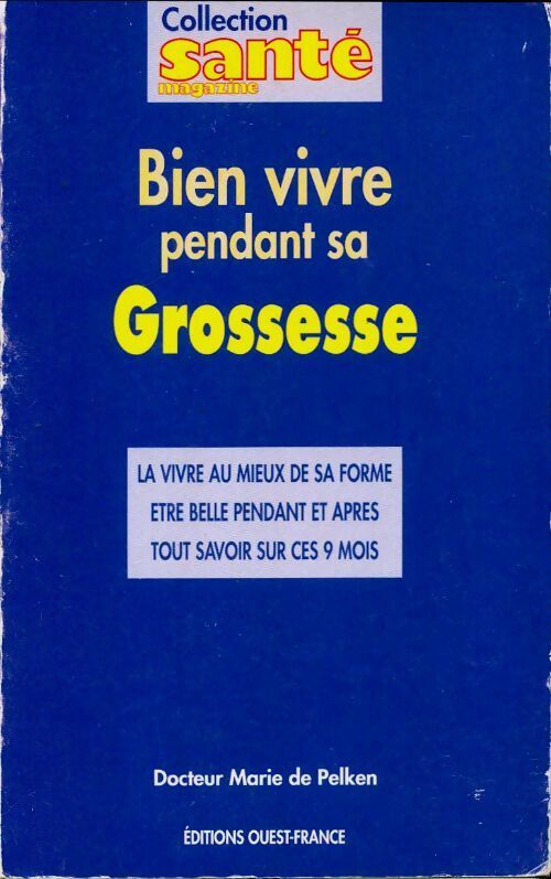 Bien vivre pendant sa grossesse - Marie De Pelken - Livre