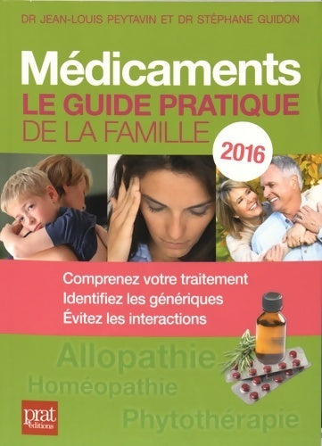 Médicaments : Le guide pratique de la famille 2016 - Jean-Louis Peytavin - Livre