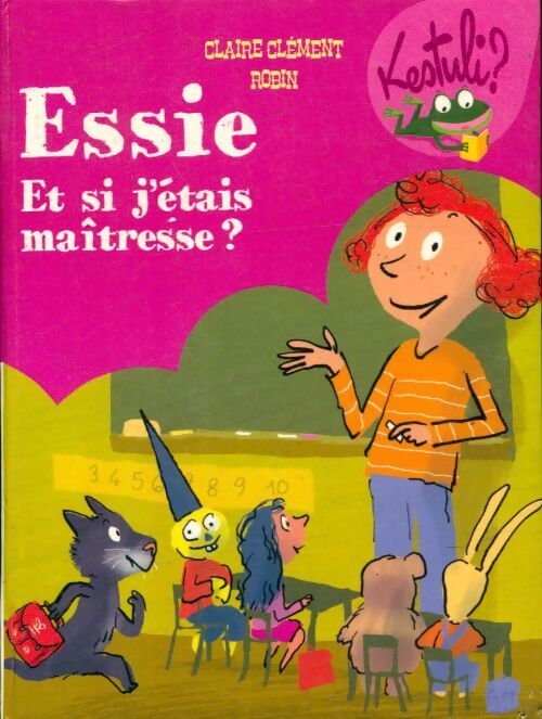Essie et si j'étais maîtresse - Claire Clément - Livre