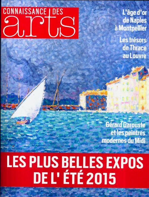 Connaissance des arts n°739 : Les plus belles expos de l'été 2015 - Collectif - Livre