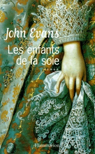 Les enfants de la soie - John Evans - Livre