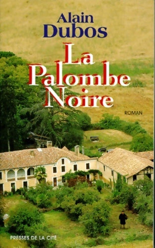 La palombe noire - Alain Dubos - Livre