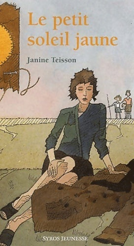 Le petit soleil jaune - Janine Teisson - Livre