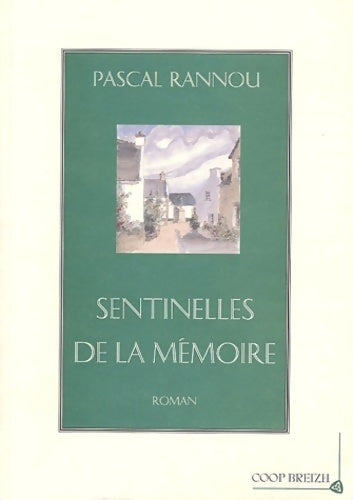 Sentinelles de la mémoire - Pascal Rannou - Livre