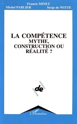 La compétence. Mythe, construction ou réalité ? - Francis Minet - Livre