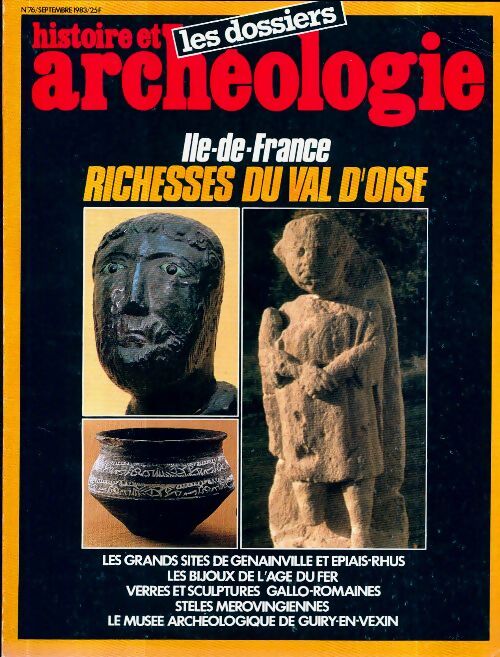 Dossiers histoire et archéologie n°76 : Ile-de-France, richesse du Val d'Oise - Collectif - Livre
