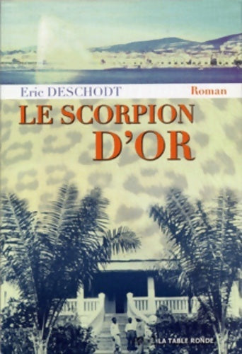 Le scorpion d'or - Eric Deschodt - Livre