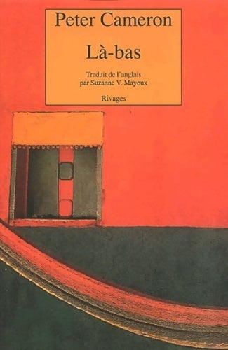 Là-bas - Peter Cameron - Livre