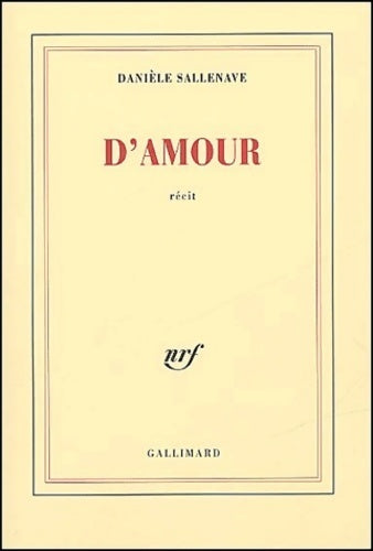 D'amour - Danièle Sallenave - Livre