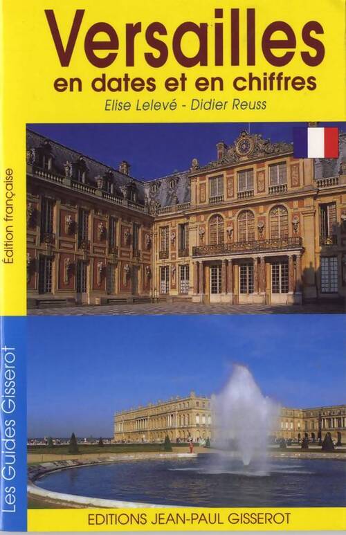 Versailles en dates et en chiffres - Élise Lelevé - Livre