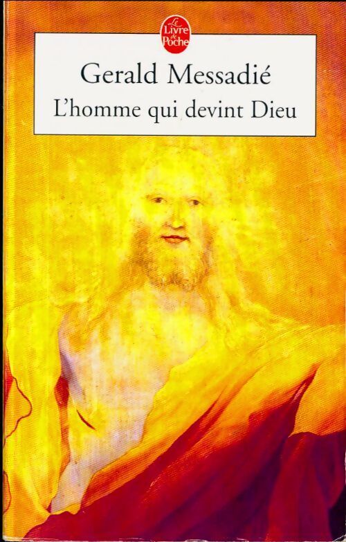 L'homme qui devint Dieu - Gérald Messadié - Livre