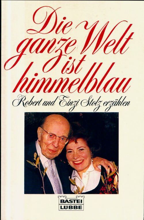 Die ganze welt ist himmelblau - Einzi Stolz - Livre