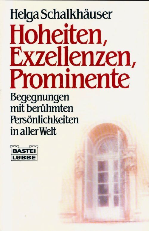 Hoheiten, exzellenzen, prominente - Helga Schalkhäuser - Livre