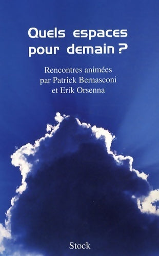 Quels espaces pour demain ? - Erik Orsenna - Livre