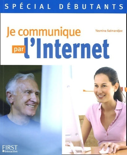 Je communique par l'internet - Yasmina Lecomte - Livre