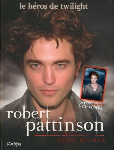 Robert Pattinson - Josie Rusher - Livre