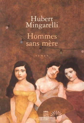 Hommes sans mères - Hubert Mingarelli - Livre