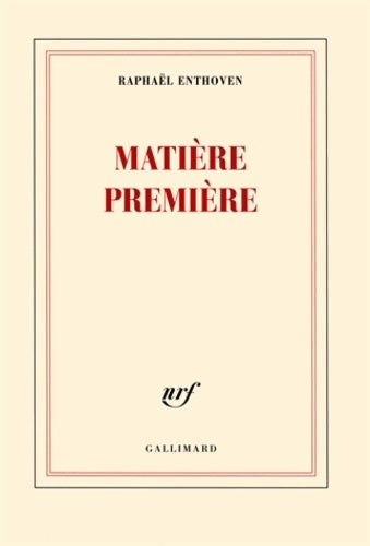 Matière première - Raphaël Enthoven - Livre