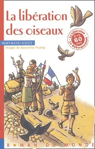 La libération des oiseaux - Bertrand Solet - Livre