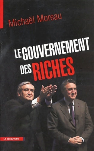 Le gouvernement des riches - Michaël Moreau - Livre