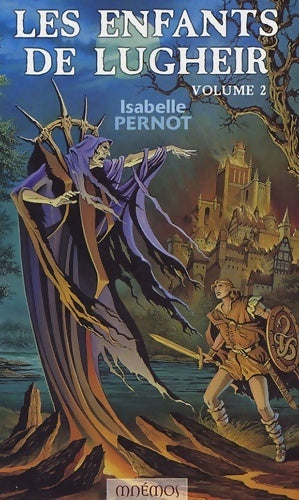 Les enfants de Lugheir Tome II - Isabelle Pernot - Livre