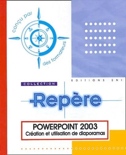 Powerpoint 2003 : Création et utilisation de diaporamas - Corinne Hervo - Livre