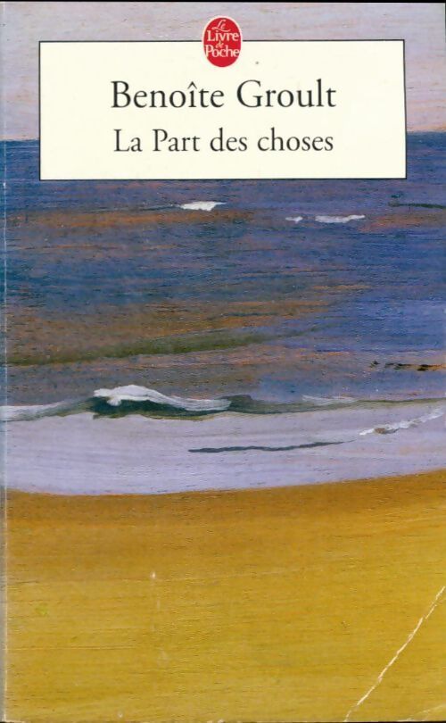 La part des choses - Benoîte Groult - Livre