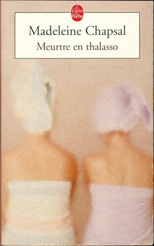 Meurtre en thalasso - Madeleine Chapsal - Livre