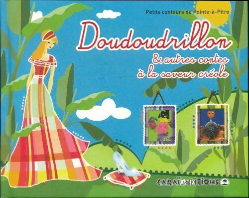Doudoudrillon & autres contes a la saveur creole - Collectif - Livre